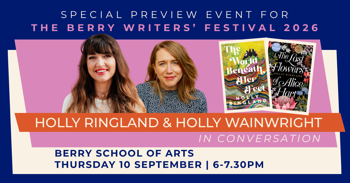 Holly Ringland and Holly Wainwright - in Conversation - special BWF 2026 Preview Event.